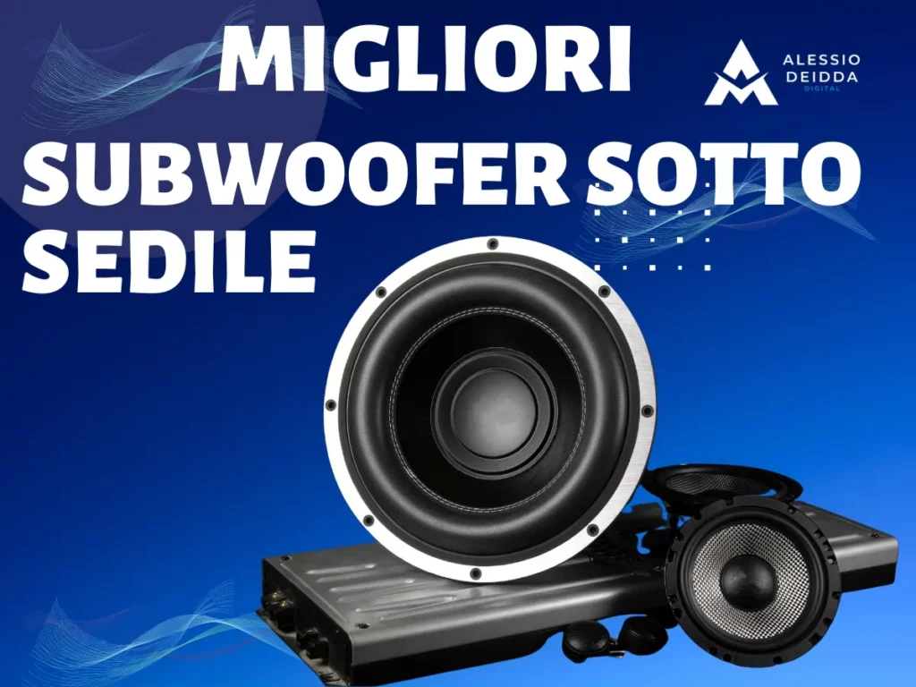 Quali sono i Migliori Subwoofer sotto Sedile?